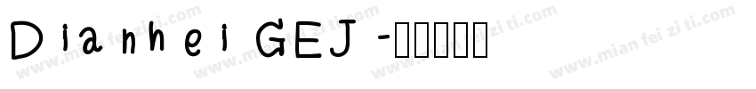 Dianhei GEJ字体转换
